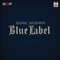 Blue Label - DJ Sanj & Jay Status lyrics
