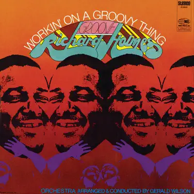 Workin' On a Groovy Thing - Richard 'Groove' Holmes