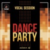 Dance Party - Vocal Session