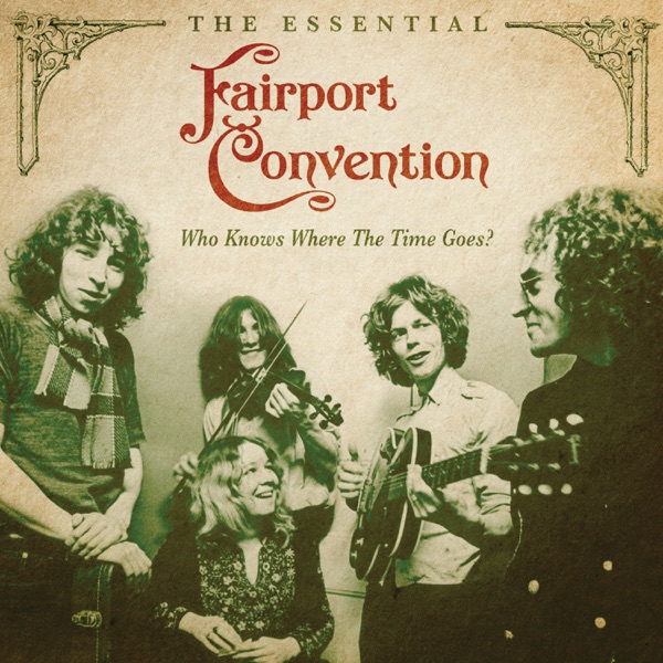 Sandy Denny And Fairport Convention - Who Knows Where The Time Goes