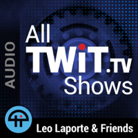 Best episodes of All TWiT.tv Shows (MP3) | Podyssey Podcasts - 