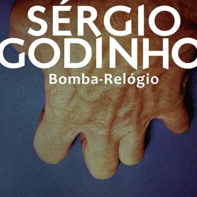 Bomba-Relógio - Single - Sérgio Godinho