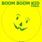 El Ex - Boom Boom Kid lyrics