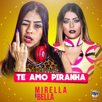 Te amo piranha - Single - MC Bella