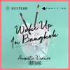 Woke up in Bangkok (feat. Martin Gallop) [Acoustic Version] - Single album lyrics, reviews, download