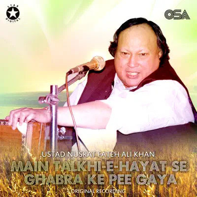 Main Talkhi-e-Hayat Se Ghabra Ke Pee Gaya - EP - Nusrat Fateh Ali Khan