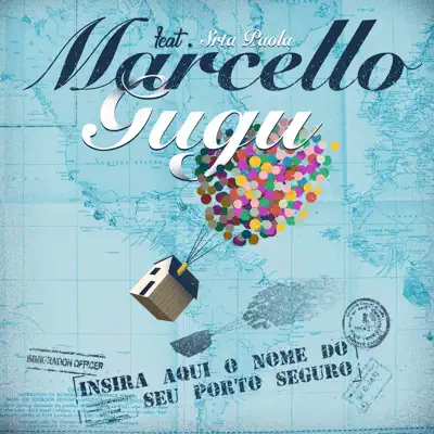 Insira Aqui o Nome do Seu Porto Seguro (feat. Srta. Paola) - Single - Marcello Gugu