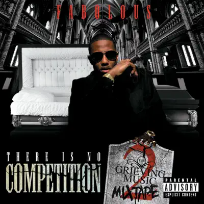 There Is No Competition 2: The Grieving Music Mixtape - Fabolous