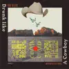 Stream & download Drunk Like a Cowboy - EP