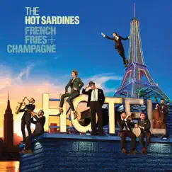French Fries & Champagne by The Hot Sardines album reviews, ratings, credits