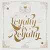 Loyalty Is Royalty album lyrics, reviews, download