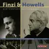Finzi & Howells: Mid-Century Masterworks album lyrics, reviews, download