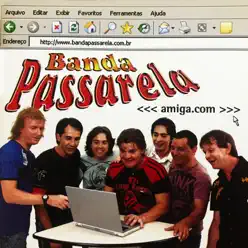 Amiga.Com - Banda Passarela