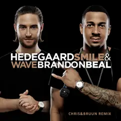 Smile & Wave (Chris&Bruun Remix) - Single by HEDEGAARD & Brandon Beal album reviews, ratings, credits