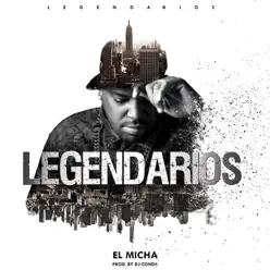 Legendarios - Single - El Micha Legendarios - Single - El Micha