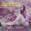 Show Your Love (Remix) [feat. Boogey the Beat] - Single album lyrics, reviews, download