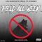 FieldAllWeek (feat. Chubbs) - LilAlmightyBenji lyrics