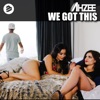 Ahzee - We Got This