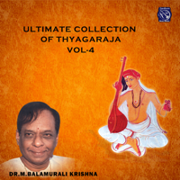 Tyagaraja & Dr. M. Balamuralikrishna - Ultimate Collection of Thayagaraja, Vol. 4 artwork