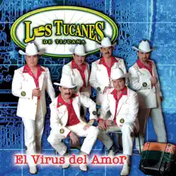 El Vírus del Amor - Los Tucanes de Tijuana