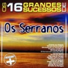 Os 16 Grandes Sucessos de os Serranos - Série +