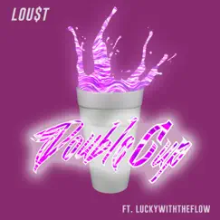 Double Cup - Single by Lou$t album reviews, ratings, credits