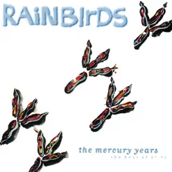 The Mercury Years: Best of 87-94 - Rainbirds