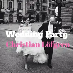 Wedding Party (feat. Christian Löfgren) - Single - Chili Wedding Party (feat. Christian Löfgren) - Single - Chili