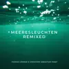 Meeresleuchten Remixed album lyrics, reviews, download