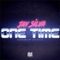 One Time - Jay Silva lyrics