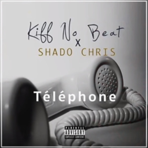 Téléphone (feat. Shado Chris) - Single - Kiff No Beat