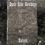 Dark Side Cowboys - I Would Never