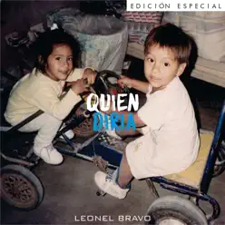 Quién Diría - Leonel Bravo Quién Diría - Leonel Bravo