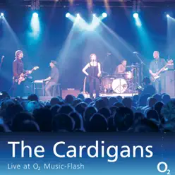The Cardigans (Live at O2 Music-Flash) - The Cardigans