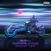 Conversations with my Wife by Jon Bellion