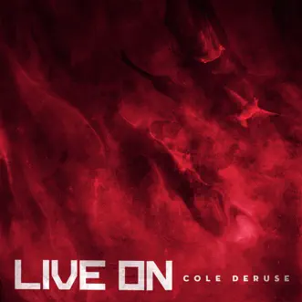 Live On - EP by Cole DeRuse album reviews, ratings, credits