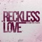 Reckless Love - Render the Hearts lyrics