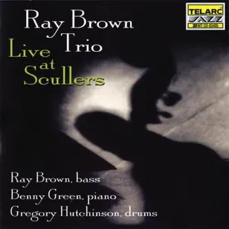 Live At Scullers by Ray Brown Trio album reviews, ratings, credits