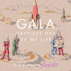 Happiest Day of My Life (From "Favola") - Single - Gala Happiest Day of My Life (From "Favola") - Single - Gala
