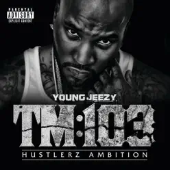 TM:103 Hustlerz Ambition - Jeezy TM:103 Hustlerz Ambition - Jeezy