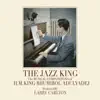 The Jazz King: The Musical Compositions of H.M. King Bhumibol Adulyadej album lyrics, reviews, download