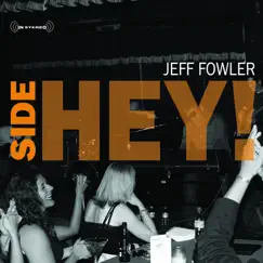 Side Hey! by Jeff Fowler album reviews, ratings, credits