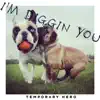 I'm Diggin' You - Single album lyrics, reviews, download