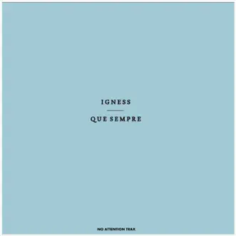 Que Sempre - Single by Igness album reviews, ratings, credits