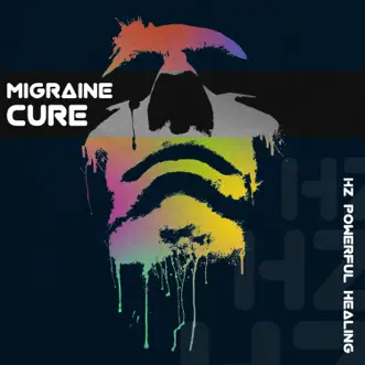 Migraine Cure: HZ Powerful Healing - Soothing Headache, Pain and Anxiety Relief, Whole Body Regeneration & Positive Vibes by Headache Relief Unit album reviews, ratings, credits