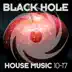 Black Hole House Music 10 - 17 album cover