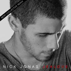 Jealous (Bent Collective Remix) - Single - Nick Jonas 