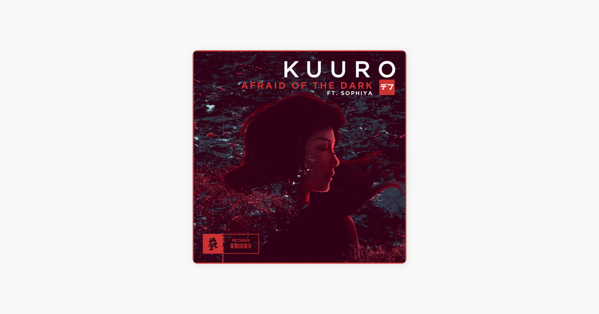 Afraid Of The Dark Feat Sophiya Single By Kuuro On Apple Music