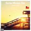 Santa Monica Pier - Single album lyrics, reviews, download