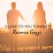 Close To You Tonight - Rasmus Gozzi lyrics